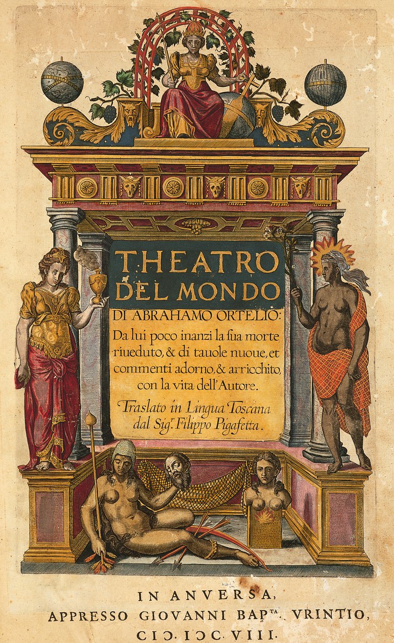 アブラハム・オルテリウス（1527-1598）の『Theatrum orbis terrarum』、フィリッポ・ピガフェッタが翻訳したイタリア版のタイトルページ、アントワープ、ジョバニ・バティスタ・ウリンティオ版 作： アブラハム・オルテリウス