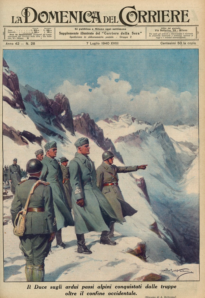 MUSSOLINI IN THE ALPS - Benito MUSSOLINIが、彼の部隊が勇敢に征服した険しいアルプスの峠を調査 1940年7月 - Domenica del Corriere 1940 - Achille Beltrame 作： アキレ・ベルトラーメ