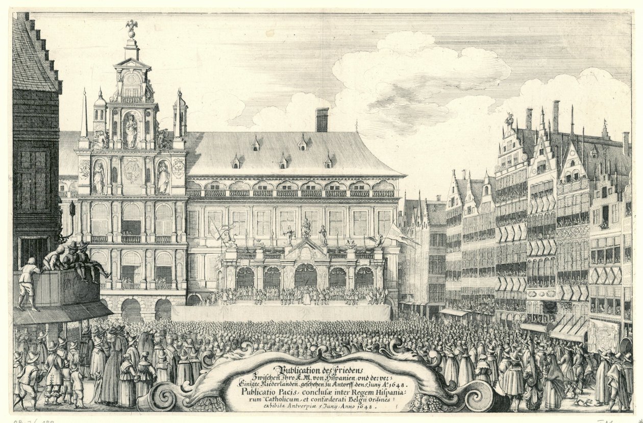 Afkondiging van de Vrede van Munster te Antwerp、1648 あなたのKM間の平和の出版物。 ヒスパニアの、および de[r] 統一されたオランダ。 A.O. 1648 年 6 月 5 日、アントルフで行われた (オブジェクトのタイトル) Publicatio Pacis, conclusae inter Regem His 作： 匿名