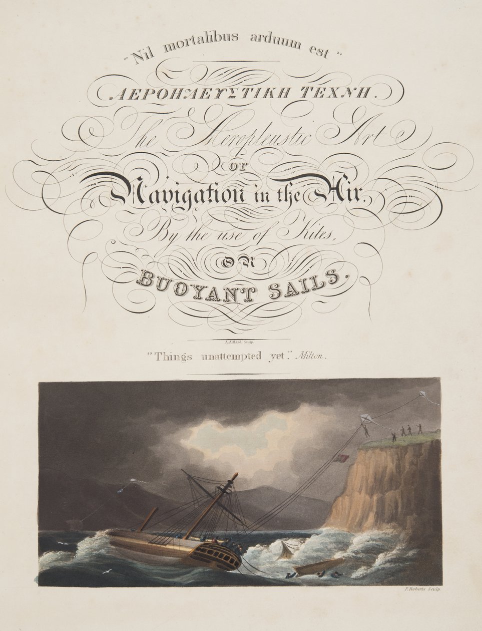 "Things attempted yet", Milton, "The Aeropleustic Art, or Navigation in the Air, by the Use of Kite, or Buoyant Sails, pub. "の扉絵。1827年（手彩色アクアチント）。 作： 英語学校