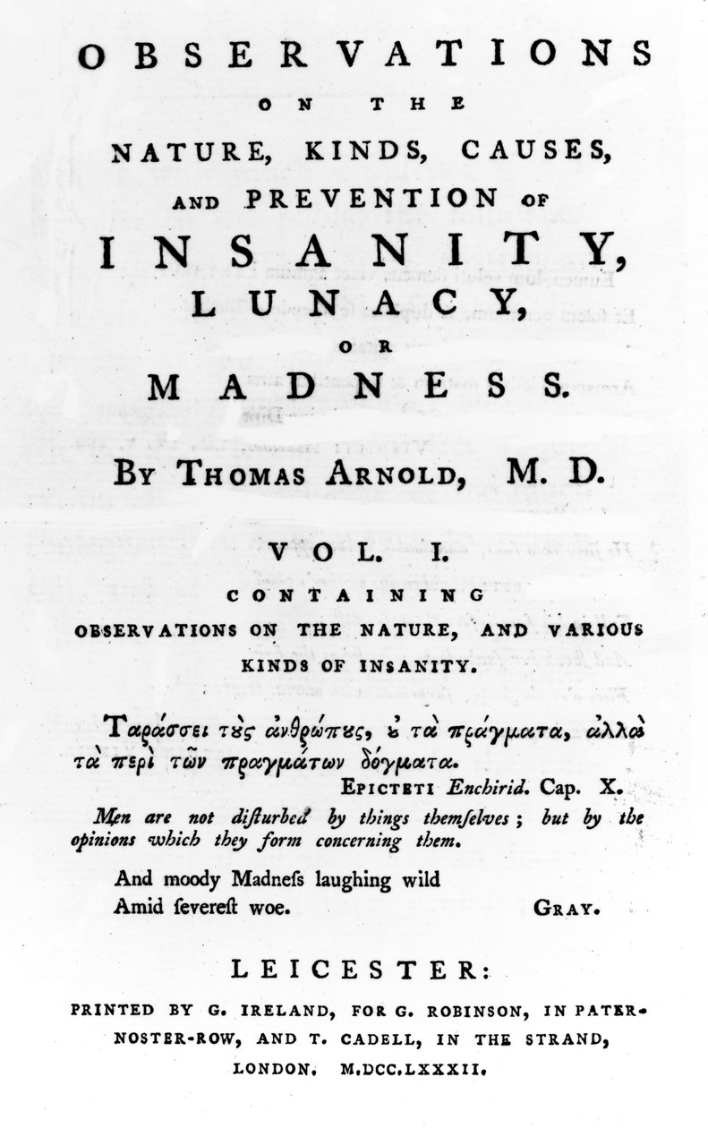 Thomas Arnoldによる狂気、ルナシー、または狂気の性質、種類、原因、および予防に関する観察のタイトルページ、1782年発行（印刷物） 作： 英語学校