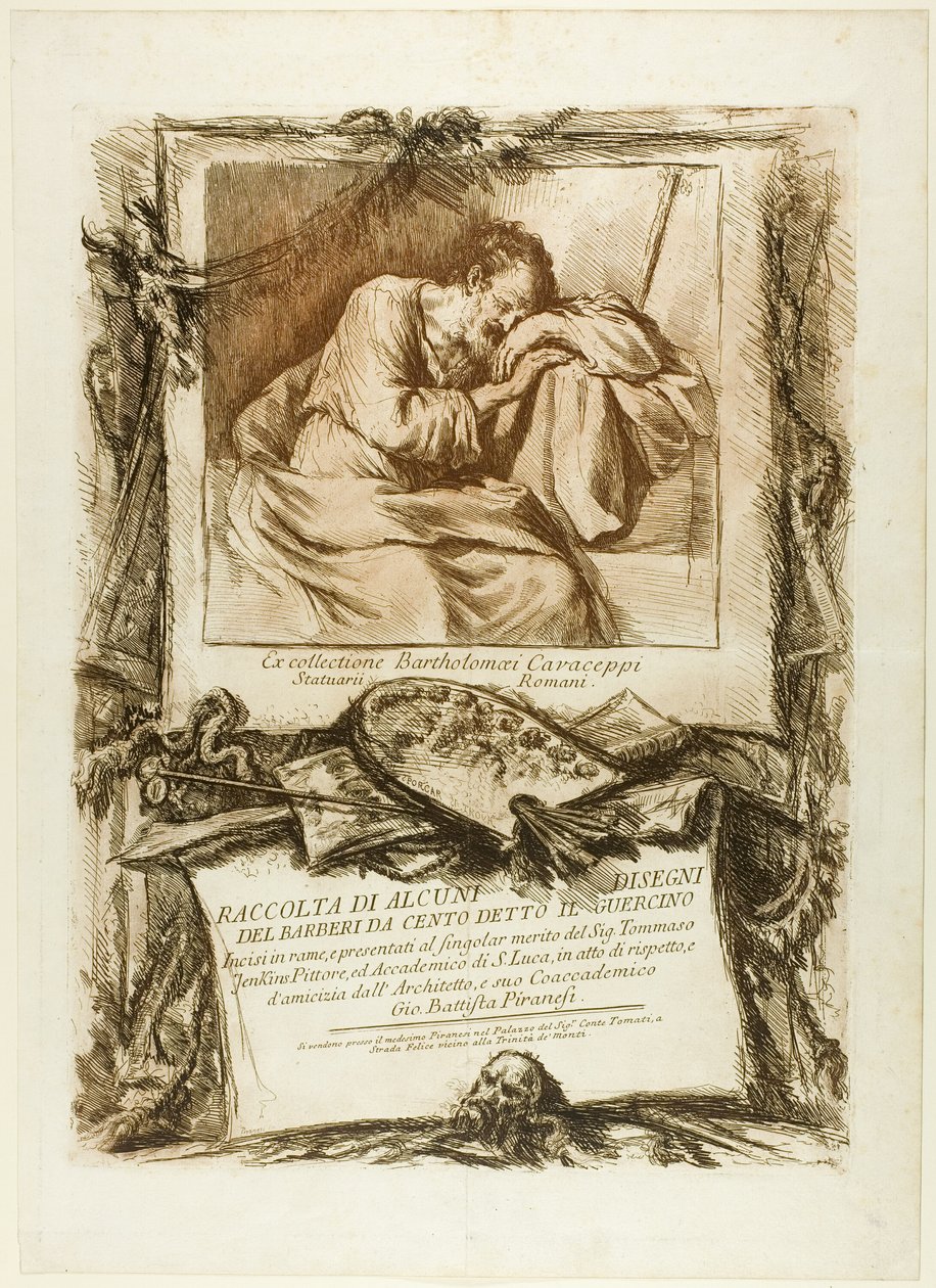 タイトル ページ: Barbieri da Cento (Guercino として知られる) にちなんで彫られたいくつかの図面のコレクションは、銅に彫刻され、画家で聖ルカ アカデミーのメンバーである Thomas Jenkins に贈呈されました。 作： ジョバンニ・バッティスタ・ピラネージ