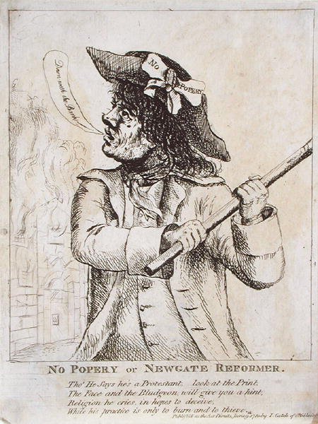 No Popery, or Newgate Reformer: おそらくネッド・デニスが帽子に「No Popery」と書いたものをかぶり、後ろには炎に包まれたニューゲート刑務所がある。 作： ジェームズ・ギルレイ