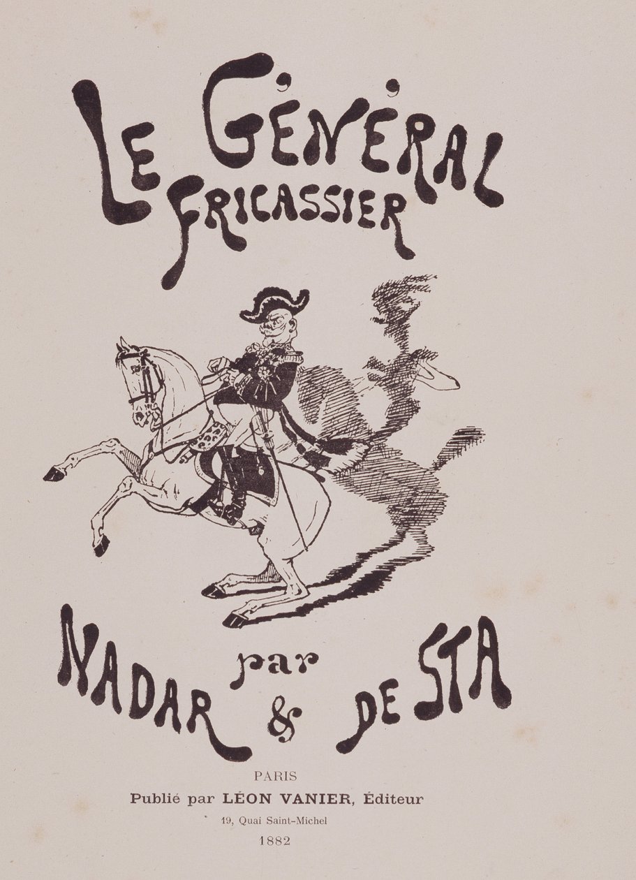Gaspard Felix Tournachon dit Felix Nadar (1820-1910)とHenri De Sta (1846-1920)による書籍「the general fricassier」。レオン・ヴァニエ編 作： ナダール