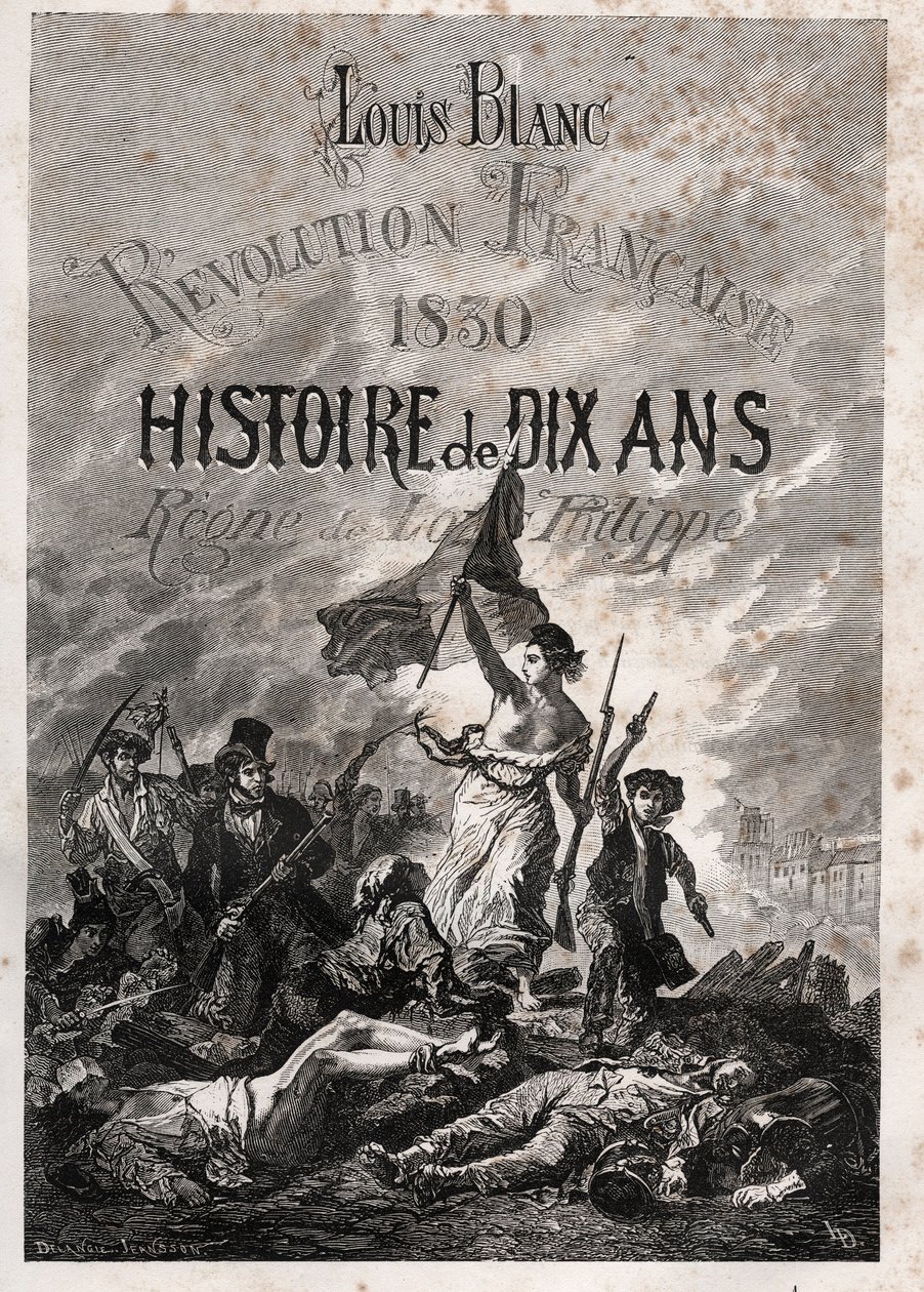 ルイ・ブラン-フランス革命1830年 10年の歴史-ルイ・フィリップの政権（ドラクロワ、ウジェーヌ-民衆を導くラ・リベルテ 作： 無名の画家