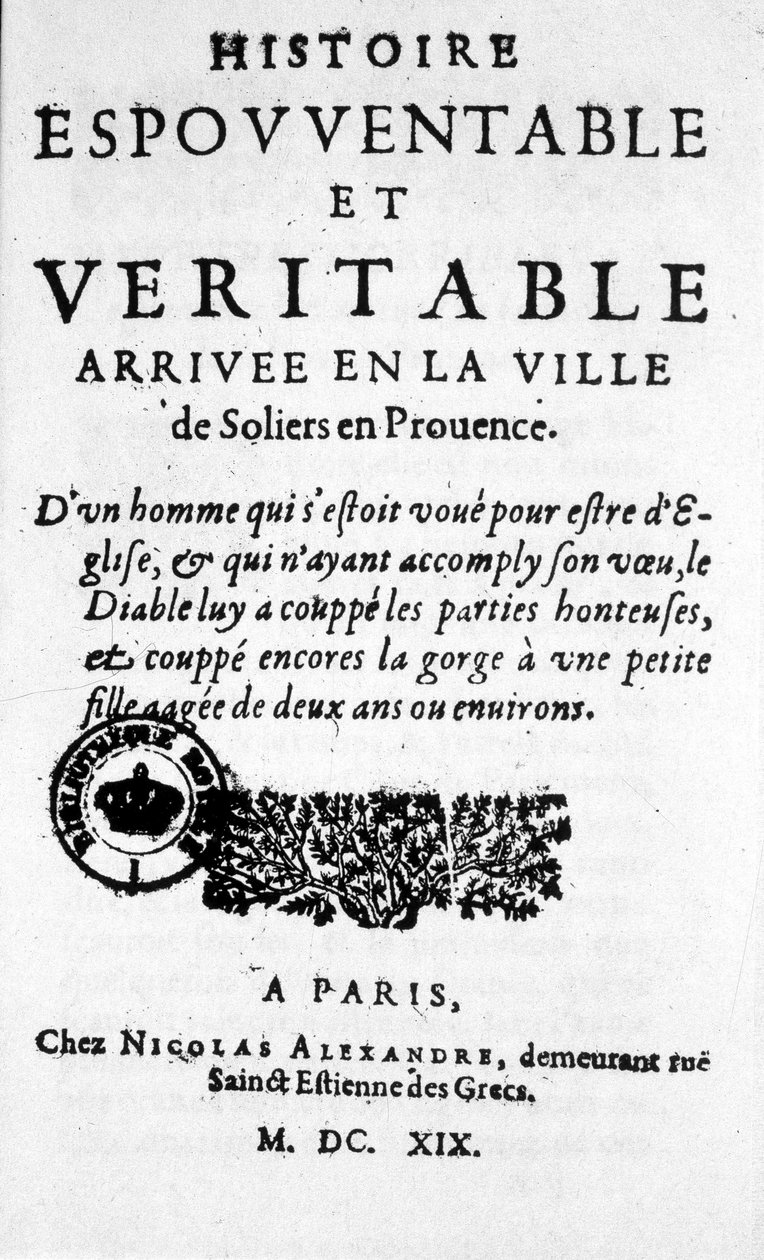 1617年のパリでの「プロヴァンスのソリエの街での恐ろしい歴史と真の到着」の1つ。大衆紙の始まり 作： 無名の画家