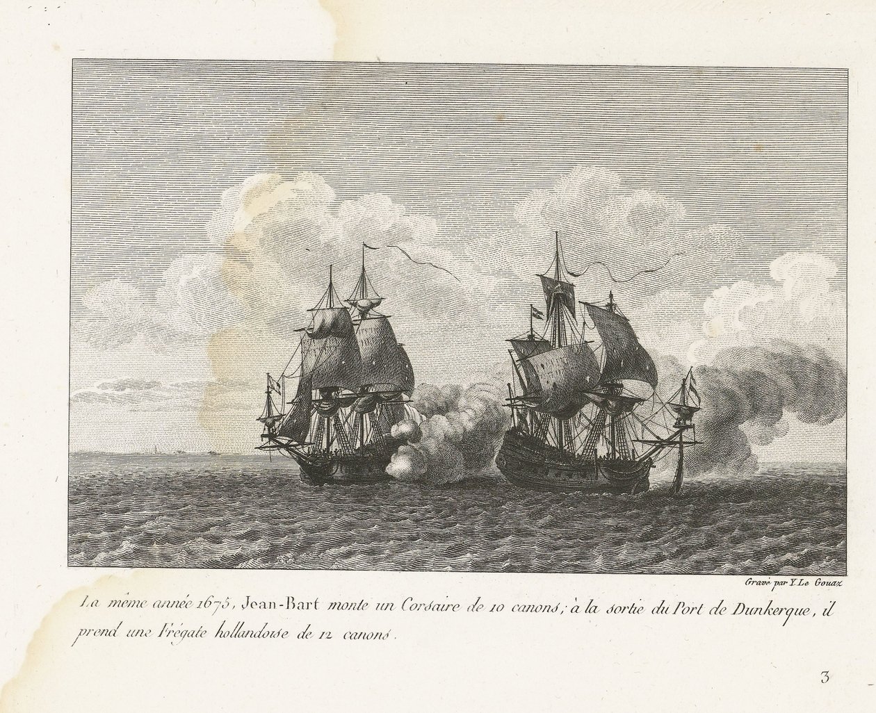 Jan Bart verovert een Hollands fregat bij Duinkerke、1675 同年、1675 年、ジャン＝バールは 10 門のコルセアを搭載しました。 ダンケルク港の出口で、彼は 12 門のオランダのフリゲート艦 (オブジェクトのタイトル) を受け取ります。 ジャン・バールの戦いの編集、ch 作： イヴ・マリー・ル・グアズ