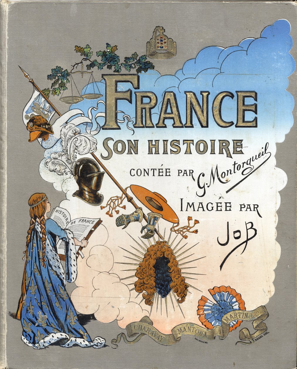 1896年に出版された「France, his story told by G. Montorgueil, imagee by Job」の表紙。個人蔵。 作： Onfray de Breville JacquesJobの仮名