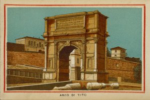 ローマ／ローマ：ティトゥスのアーチ（カラーリトグラフ） 作： (after) Italian School