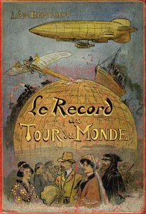 アルベール・ロビダ（1848-1926）が挿絵を担当したレオン・ベルソー著『Le record du tour du monde』（マメ社、1911年）の表紙。 作： Albert Robida