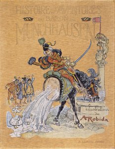 A.ロビダ（1848 - 1926）が描いた「ミュンヒハウゼン男爵の物語と冒険」の表紙。 作： Albert Robida
