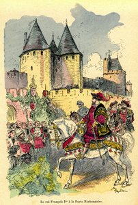 カルカッソンヌ城、ナルボネーズ門の前に馬に乗って到着したフランス国王フランソワ1世。アルベール・ロビダ(1848-1926)による挿絵：『カルカッソンヌのトレゾール』初版H.ローランス1921年の扉絵。 作： Albert Robida