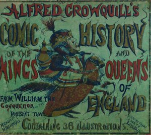 アルフレッド・クロウキルズイングランドの王と女王のコミック史-表紙、1856 作： Alfred Crowquill