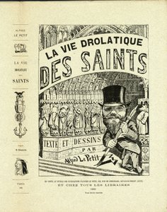 アルフレッド・ザ・リトル（1841-1909）のイラストは、『聖人たちのドロボウ人生』に掲載されているもので、自画像、聖人たち、小さなアルフレッド 作： Alfred Le Petit