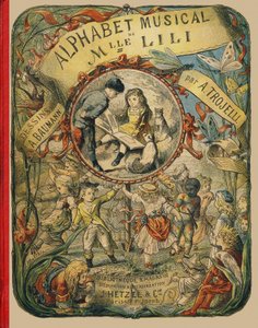 カバー - Angelino Trojelli (18..-1916) による Mlle Lili のミュージカル アルファベットからの彫刻。 図書館 & 教育およびレクリエーション ストア J. Hetzel & Cie、パリ 作： Alphonse Victor Baumann