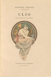 クリオ 作： Alphonse Marie Mucha and Anatole France