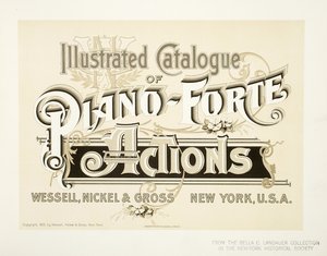 ピアノフォルテアクションのイラスト入りカタログ、ウェッセル、ニッケルおよびグロス社-表紙、1893 作： American School