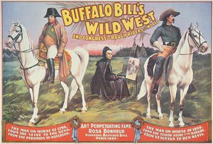 ナポレオン(1769-1821)とローザ・ボヌール(1822-99)をフィーチャーしたバッファロー・ビル(1846-1917)のワイルド・ウェスト・ショーのポスター 1898年(カラーリトグラフ) 作： American School