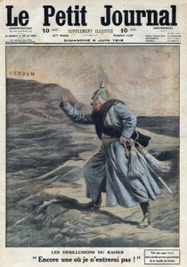 第一次世界大戦1914-1918（第14次世界大戦-第18次世界大戦）。"カイザー "の幻影私が立ち入らない場所がもうひとつ！」。": ドイツのウィリアム2世(1859-1941)は、戦闘でヴェルダン奪取に成功しなかったことに怒っている。Le Petite Journal", on 4/06/1916.プライベートC 作： Anonymous Anonymous
