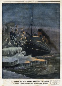 "1912年4月28日、「Le Petit Journal」誌に掲載された「世界最大の定期船 "タイタニック号 "は氷山に衝突して沈没した」という記事。 作： Anonymous Anonymous