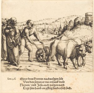 鋤に手を置いて振り返る者は誰もキリストの信奉者ではない 作： Augustin Hirschvogel