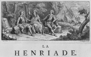 ヴォルテール（1694-1778）による「ラアンリエード」の前絵イラスト1728 作： Charles Dupuis