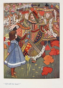 "彼女の首を切れ"
アリスと赤の女王 作： Charles Robinson