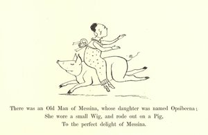 メッシーナの老人がいて、その娘はオプシビーナと呼ばれていました 作： Edward Lear