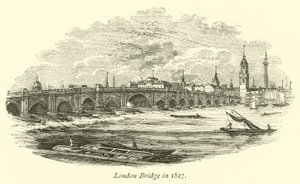 1827年のロンドン橋 作： English School