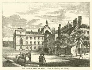 1796年のオールド・パレス・ヤード、ミラーのドローイングより（エングレーヴィング 作： English School
