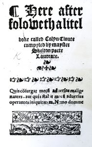 John SkeltonによるColin Clouteのタイトルページ、1550年頃発行（印刷物） 作： English School