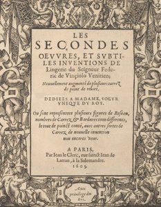 フェデリック デ ヴィンチョロ 5 世卿の 2 番目の作品、およびランジェリーの微妙な発明、1603 年。 作： Federico de Vinciolo
