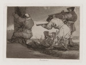 バーバリアン！ (野蛮人!)、「戦争の惨事」のプレート 38 作： Francisco de Goya