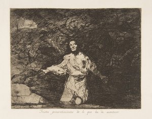戦争の災害からのプレート1災害の戦争：悲しい...、ca。 1815年に1863年に発行されました。 作： Francisco de Goya