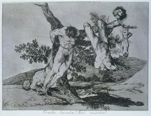 英雄的な偉業！ With Dead Men!、「The Disasters of War」のプレート 39 作： Francisco Jose de Goya y Lucientes