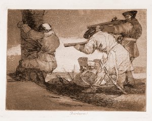 戦争の悲惨さ：野蛮人！？(下絵の後のエングレーヴィング 作： Francisco de Goya
