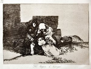 The Disasters of War: No Llegan a Tiempo (彼らは遅すぎます) 作： Francisco Jose de Goya y Lucientes