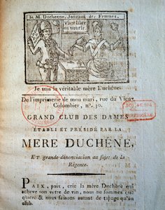 フランス革命La mere Duchene（またはDuchesne、Le pere Duchesneに相当する女性）の女性日記のひとつ：「単なるデュシェーヌが主宰する大女性クラブが設立され、摂政について大々的に非難された。1790年 パリ B.N.