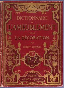 Henry HavardによるDictionnaire de lameublement et de la装飾の表紙、ボリューム4、PZ、パリ、メゾンクアンタン、1878 作： French School