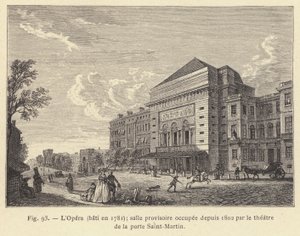 1781年に建設されたオペラ座は、1802年からサン・マルタン門の劇場に占拠されていた仮設の劇場である（エングレービング 作： French School