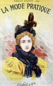 La mode pratique in "almanach hachette" 1896. 作： French School