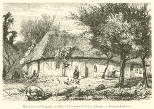 ヴォークリンが生まれた家（1763年、カルヴァドス州サン＝アンドレ・ドベルトーにて）（版画 作： French School