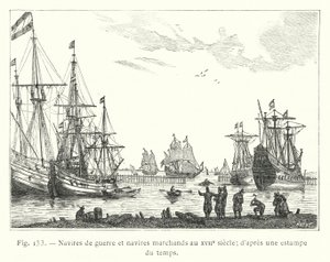 17世紀の軍艦と商船；当時の版画より 作： French School