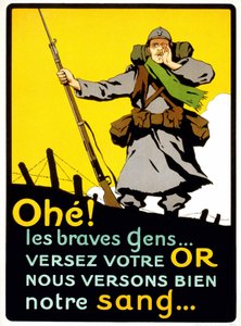 フランス人に国防費を払ってもらうためのポスター。"Ahohe!善良な人々よ...。金を注げ、我々は血をよく注げ」-ポスター、1914年頃