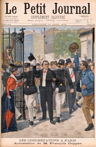 パリのデモで逮捕される詩人・小説家のフランソワ・コッペ - 1902年8月10日付「Le petit Journal」のプレミアページ： les congregations à Paris：Francois Coppee（1842-1908）の逮捕
