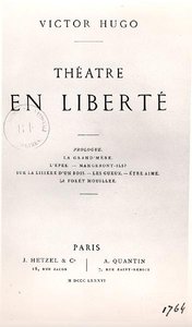 ヴィクトル・ユーゴー(1802-85)の「自由のための劇場」のタイトルページ、J.ヘッツェルとA.クァンタンが出版した遺作版