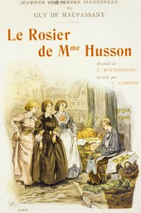 ギィ・ド・モーパッサン著 "Le Rosier de Mme Husson "の表紙 作： Georges Lemoine