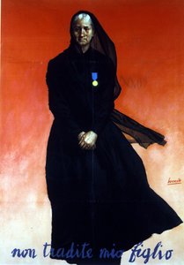 第二次世界大戦: 未亡人 (戦死した息子) を描いたイタリアのポスター: 私の息子を裏切るな. . イタリア 作： Gino Boccasile