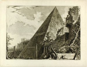ローマの景色から、ガイウス・ケスティウスのピラミッド 作： Giovanni Battista Piranesi