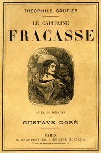 ギュスターヴ・ドーアが挿絵を描いたTheophile Gautierの本「Le Capitaine Fracasse」の表紙、シャルパンティエ版、19世紀後半。 作： Gustave Dore